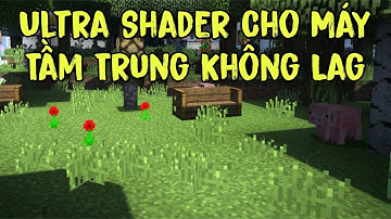 Shader Minecraft Pe 1.18 Siêu Đẹp Cho Máy Tầm Trung
