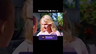 Mysterious Egg 🥚 | Part - 2  | #Movies #movie #clips #explation #movieexplainedinhindi