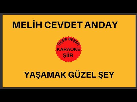 MELİH CEVDET ANDAY YAŞAMAK GÜZEL ŞEY ŞİİR KARAOKE