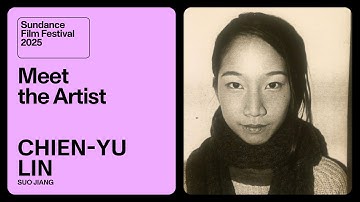 Meet the Artist 2025: Chien-Yu Lin on “Suo Jiang”