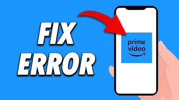 How To Fix Amazon Prime Video App Error 2024