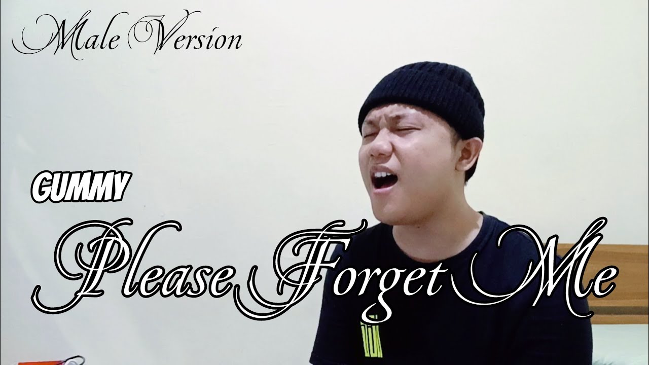 Please Forget Me Gummy Male Version Cover YouTube please-forget-me-gummy-male-version-cover-youtube