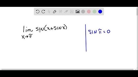 Use continuity to evaluate the limit. lim_x →π sin(x + sinx)