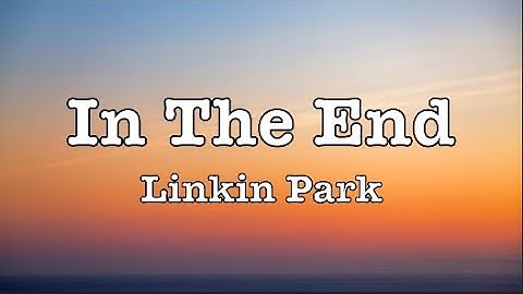 Thumbnail of Linkin Park - In The End (lyrics)