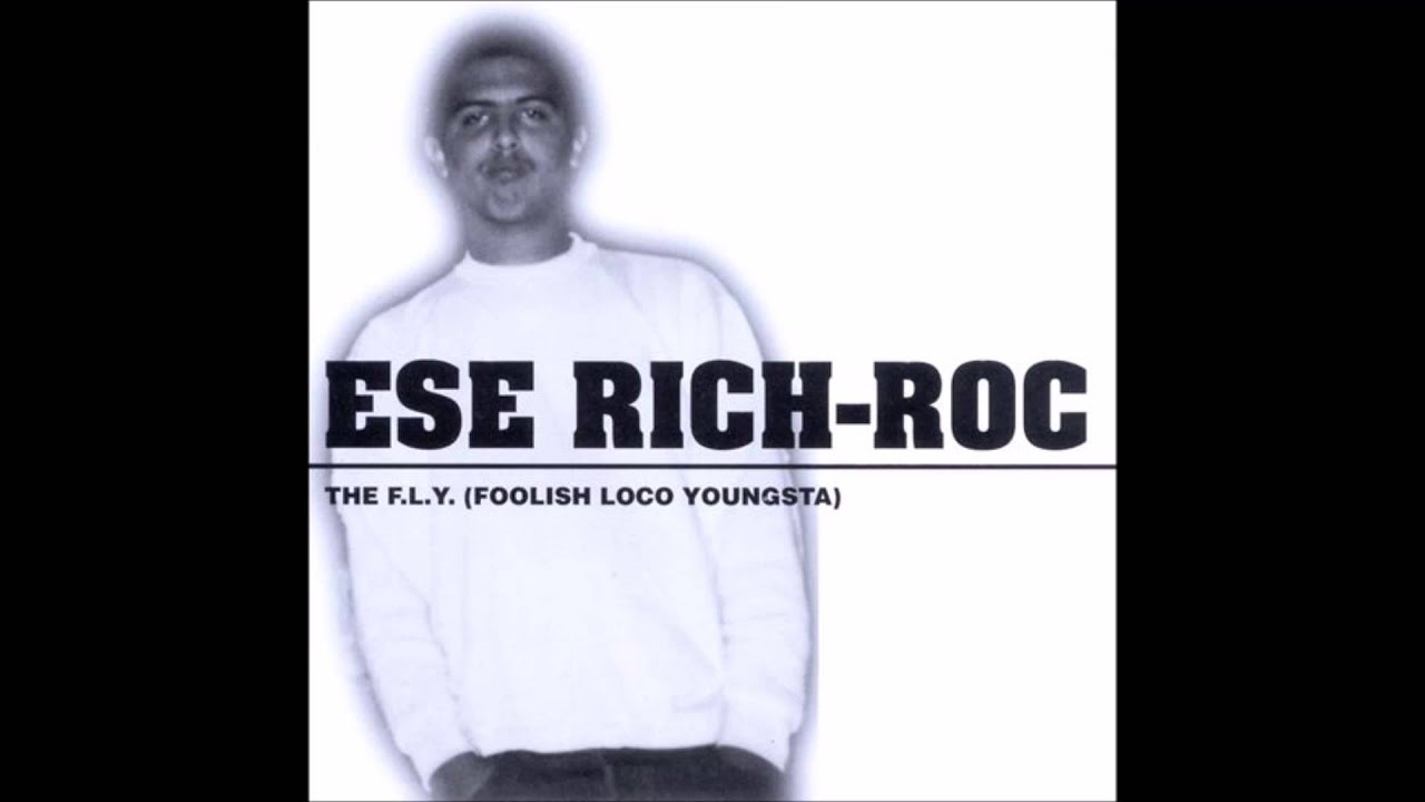洋楽 ESE RICH-ROC THE F.L.Y. Ese Rich-Roc - Spanish Fly - Chicano Anthem Don't Let No One Get