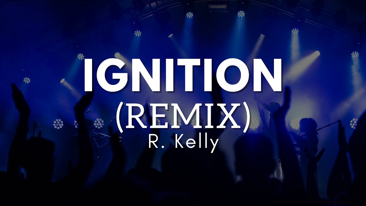 Ignition (Remix) R. Kelly Lyrics YouTube Ignition (Remix) R. Kelly Lyrics YouTube