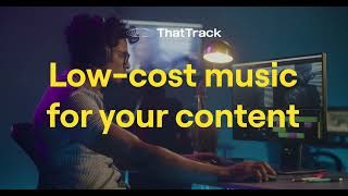 Music for your Content | ThatTrack™