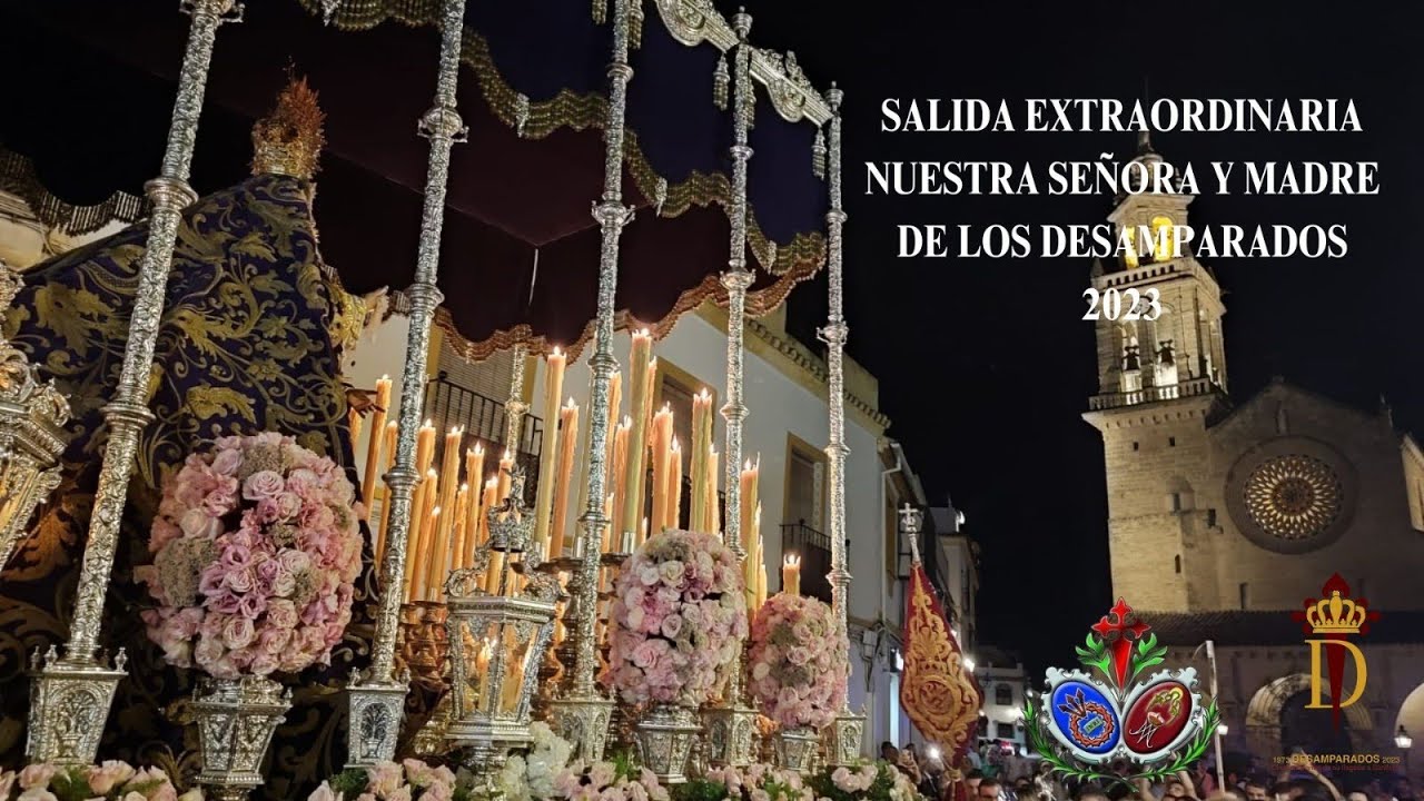 SALIDA EXTRAORDINARIA L ANIVERSARIO NUESTRA SEÑORA Y MADRE DE LOS DESAMPARADOS || CÓRDOBA