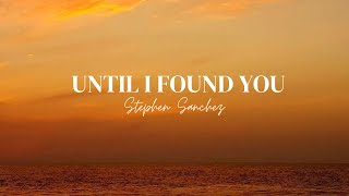 Stephen Sanchez & Em Beihold - UNTIL I FOUND YOU (juliet to your romeo) Lyrics