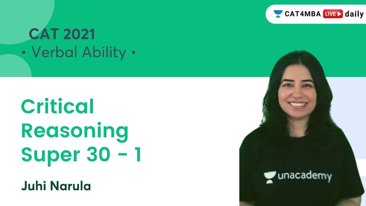 Critical Reasoning - Super 30 - 1 l Verbal Ability l CAT 2021 l Unacademy CAT4MBA l Juhi Narula