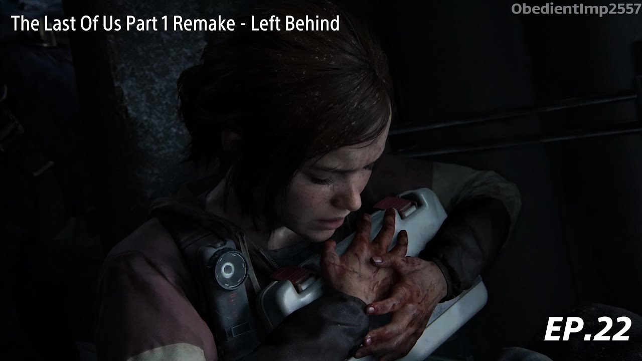 The Last Of Us Part 1 Remake - EP22 - Left Behind