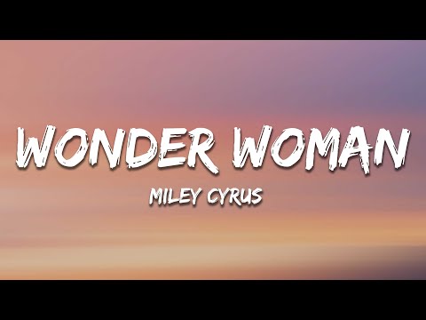 Miley Cyrus - Wonder Woman (Lyrics)