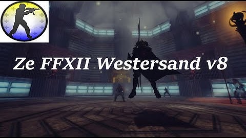 Counter Strike: Source "Ze FFXII Westersand v8" [GOD Mode]