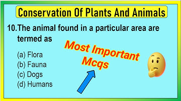 Best MCQ Class 8 Conservation of Plants and Animals  | 8th class science ch-7 Mcq | True or False