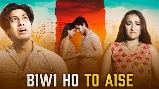 Biwi Ho To Aise | Youthiya Boyzz