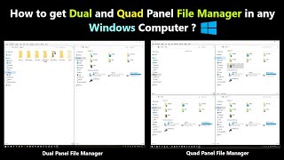 How to get Dual and Quad Panel File Manager in any Windows Computer ? screenshot 1