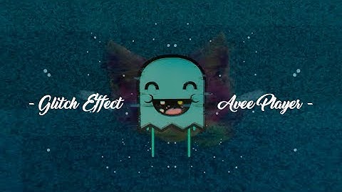 Tutorial Image Glitch Effect Visualizer on Avee Player 1.2.68 No Premium
