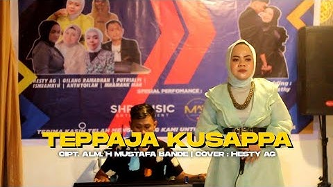 TEPPAJA KUSAPPA || Cipt.Alm.H.Mustafa Bande || Hesty AG (Cover)