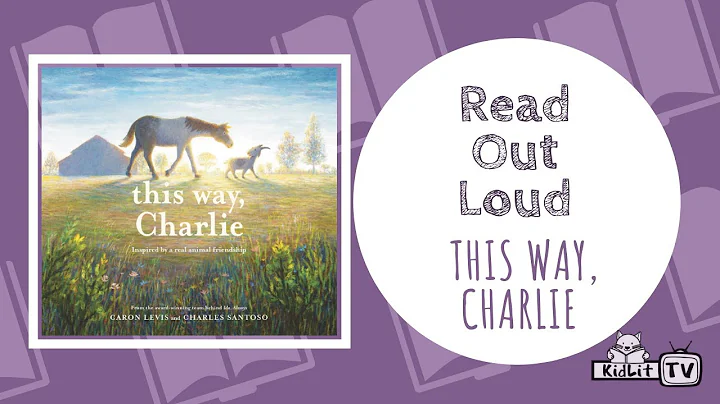 Read Out Loud | Caron Levis reads THIS WAY CHARLIE
