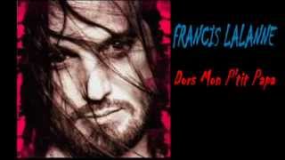 Video thumbnail of "FRANCIS LALANNE   Dors Mon P'tit Papa"