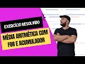 25 - Exercicio 01 - Média Aritmética com Repetição e Acumulador | Lógica de Programação do Zero
