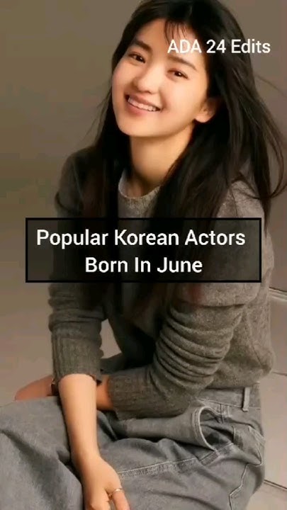 popular-korean-actors-born-in-june-kdrama-youtube-youtubeshorts