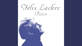 Video thumbnail of "Félix Leclerc - Bozo"