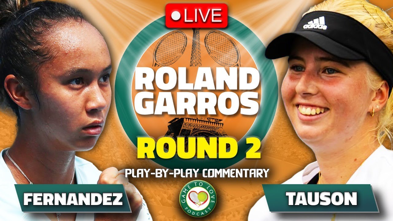 FERNANDEZ vs TAUSON Roland Garros 2023 LIVE Tennis Play-by-Play Stream 