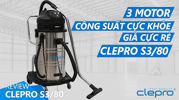 Clepro S3/80, 3 motor công suất cực khỏe, giá cực rẻ |Nhà xưởng, kho bãi | Mayvesinh.vn