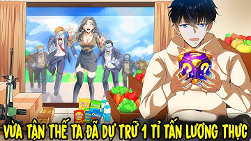 FULL BỘ END TRUYỆN | Vừa Tận Thế Ta Đã Dự Trữ 1 Tỉ Tấn Lương Thực | Review Truyện Tranh