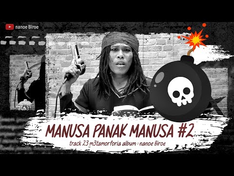 MANUSA PANAK MANUSA #2 (nanoe Biroe) Video Lirik : Triple Album m3tamorforia | JAYAGIRI Pro