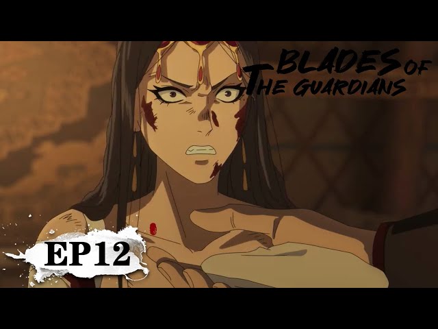 ✨Blades of the Guardians EP 12 [MULTI SUB] class=