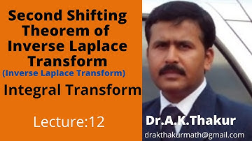 Second Shifting Theorem of Inverse Laplace Transform I Proof with ExamplesI By Dr.A.K.Thakur Sir.