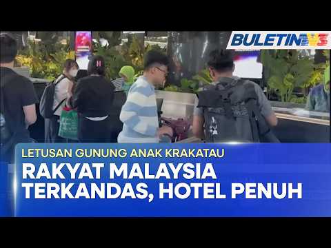 LETUSAN GUNUNG ANAK KRAKATAU | Rakyat Malaysia Terkandas Sukar Cari Penginapan (BU)