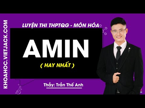 Video Amin - Bài 3 - Hóa học 12 - Thầy Trần Thế Anh (HAY... - youtube