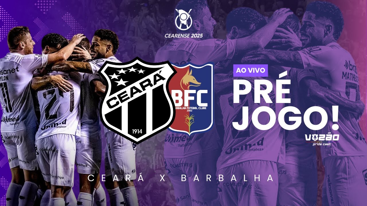 PRÉ-JOGO | CEARÁ x BARBALHA | CAMPEONATO CEARENSE 2025 - YouTube