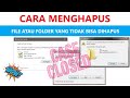 Cara Ampuh Menghapus File atau Folder yang Tidak Bisa Dihapus