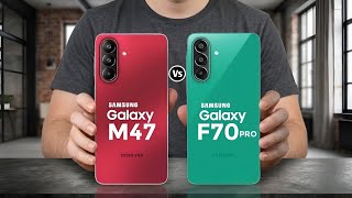 Samsung Galaxy M47 vs Samsung Galaxy F70 Pro