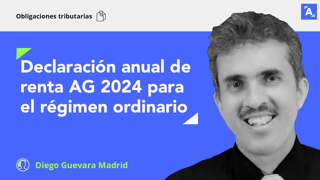 Renta AG 2024: personas naturales en régimen ordinario obligadas a ...