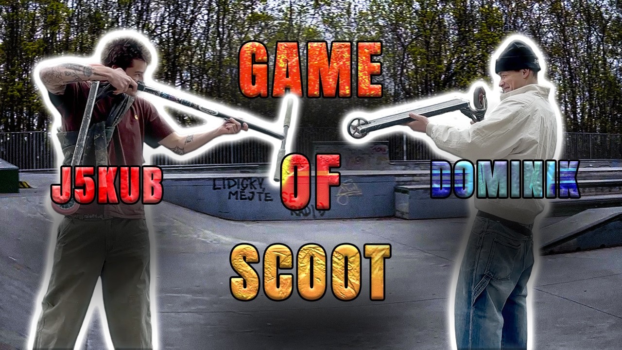 GAME OF SCOOT feat. Dominik Zdražil