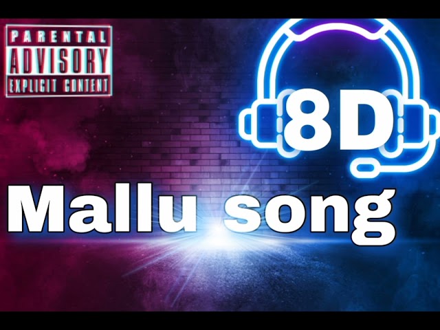 Mallu 8D song.... class=