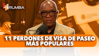 LOS 11 PERDONES DE VISA DE PASEO MÁS POPULARES - VISA SEMANAL