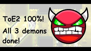 ToE2 100%! | (Official Robtop Demon) | LETS GOOOO!!!!!