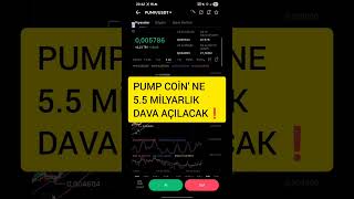 PUMP COİN SON DAKİKA! PUMP COİN&#39;E DAVA AÇILACAK DİKKAT! #pump #pumpfun