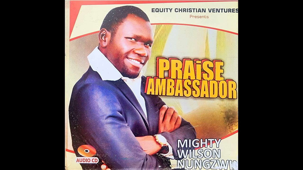 Mighty Wilson Nungzwin - Praise Ambassador [Gospel Hausa Medley] [Equity Music] [Audio Version]