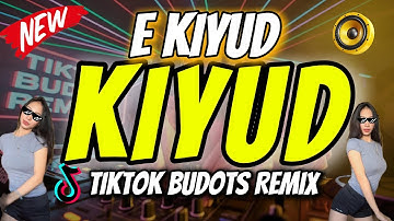 E KIYUD KIYUD REMIX | NEW TIKTOK TREN DANCE BUDOTS - DJ TONGZKIE REMIX