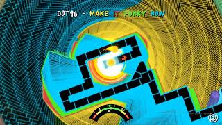 MAKE IT FUNKY NOW by DOT96 100%