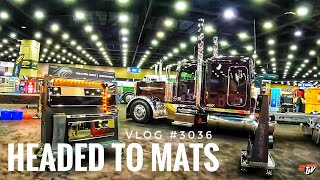 HEADED TO #MATS | My Trucking Life | Vlog #3036