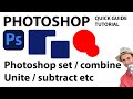 Photoshop set operations / unite / subtract etc using shape layers (Intermediate) tutorial