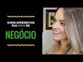 DICAS DE COMO APRESENTAR SUA IDEIA DE NEGÓCIO | Por Karol Meier